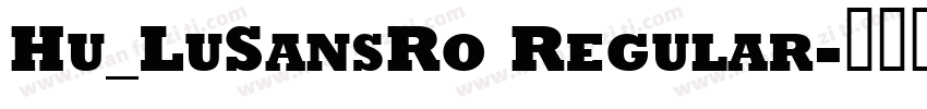 Hu_LuSansRo Regular字体转换